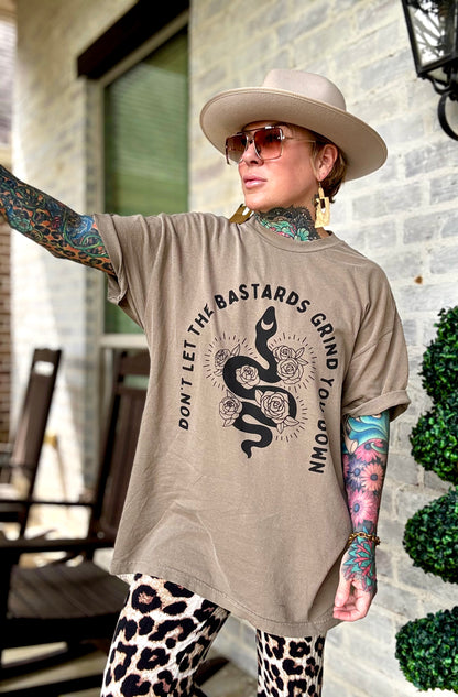 Don’t Let The Bastards Grind You Down Tee