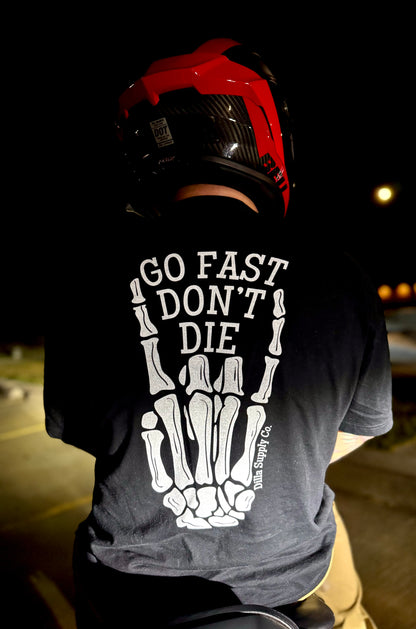 Go Fast Don’t Die Tee