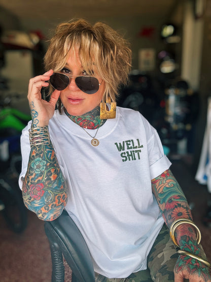 Well Shit Tee